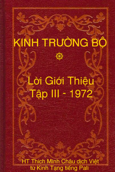 Trích Lời Giới thiệu Kinh Trường Bộ - Tập III - Hòa thượng Thích Minh Châu - 1972