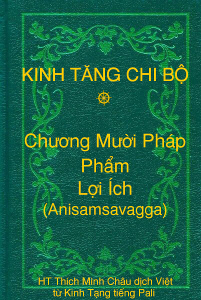 Phẩm Lợi Ích (Anisamsavagga) - Chương Mười Pháp thuộc Kinh Tăng Chi Bộ