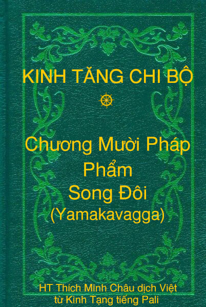 Phẩm Song Ðôi (Yamakavagga) - Chương Mười Pháp thuộc Kinh Tăng Chi Bộ