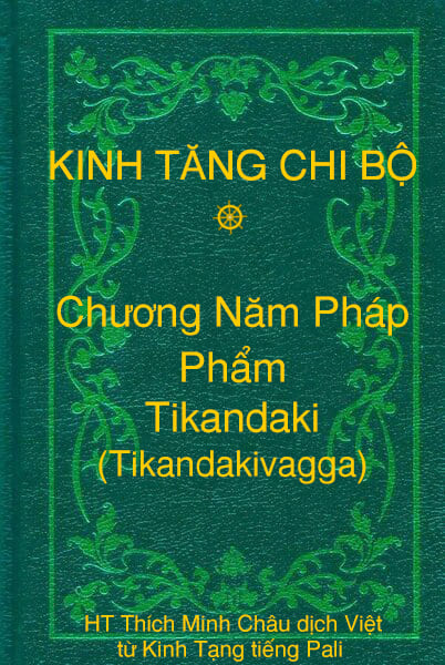 Phẩm Tikandaki (Tikandakivagga) - Chương Năm Pháp thuộc Kinh Tăng Chi Bộ