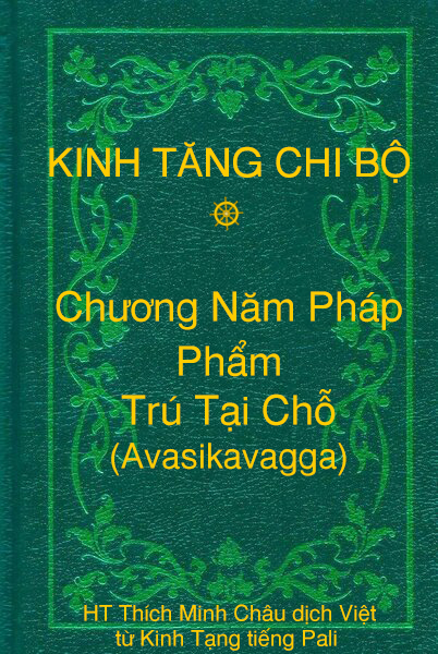 Phẩm Trú Tại Chỗ (Avasikavagga) - Chương Năm Pháp thuộc Kinh Tăng Chi Bộ