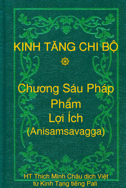 Phẩm Lợi Ích (Anisamsavagga) - Chương Sáu Pháp thuộc Kinh Tăng Chi Bộ