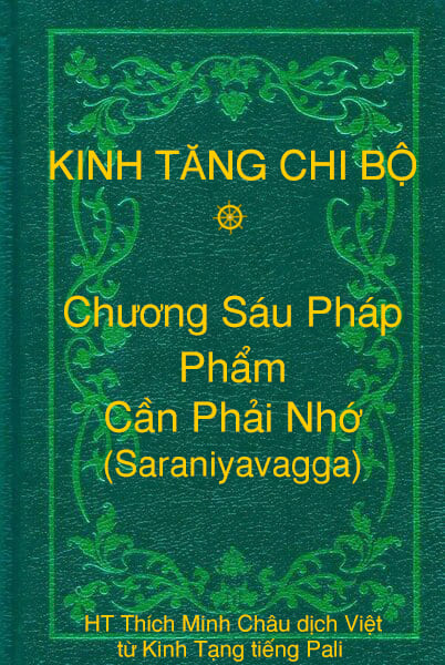 Phẩm Cần Phải Nhớ (Saraniyavagga) - Chương Sáu Pháp thuộc Kinh Tăng Chi Bộ