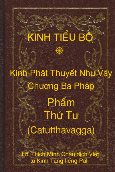 Kinh Tiểu Bộ – Kinh Phật Thuyết Như Vậy – Chương Ba Pháp – Phẩm Thứ Tư (Catutthavagga)