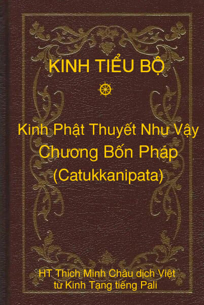 Kinh Tiểu Bộ – Kinh Phật Thuyết Như Vậy – Chương Bốn Pháp (Catukkanipata)
