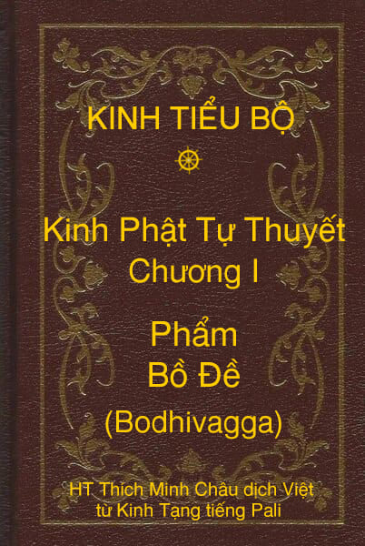 Kinh Tiểu Bộ – Kinh Phật Tự Thuyết – Chương I – Phẩm Bồ Ðề (Bodhivagga)