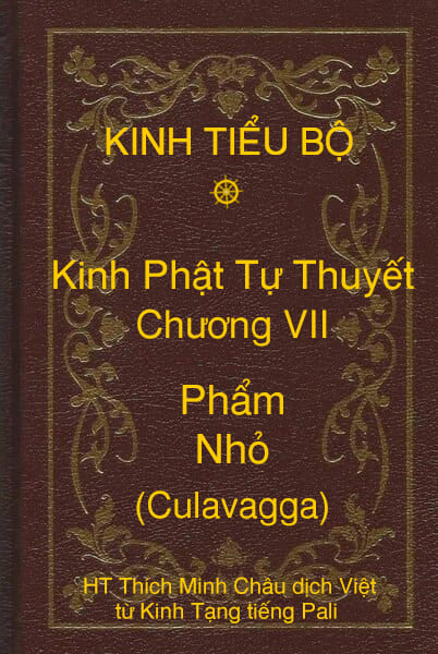 Kinh Tiểu Bộ – Kinh Phật Tự Thuyết – Chương VII – Phẩm Nhỏ (Culavagga)