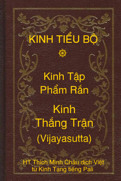 Kinh Tiểu Bộ – Kinh Tập – Chương I – Phẩm Rắn – Kinh Thắng Trận (Vijayasutta)