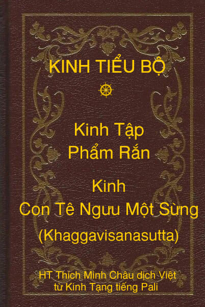 Kinh Tiểu Bộ – Kinh Tập – Chương I – Phẩm Rắn – Kinh Con Tê Ngưu Một Sừng (Khaggavisanasutta)