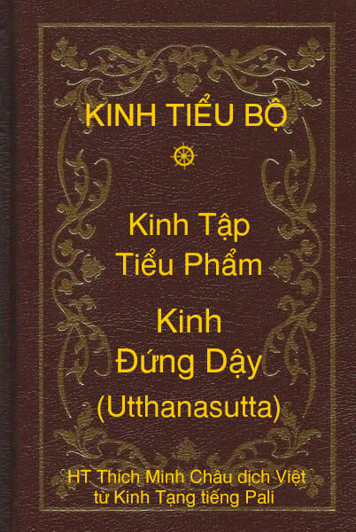 Kinh Tiểu Bộ – Kinh Tập – Chương II – Tiểu Phẩm – Kinh Ðứng Dậy (Utthanasutta)