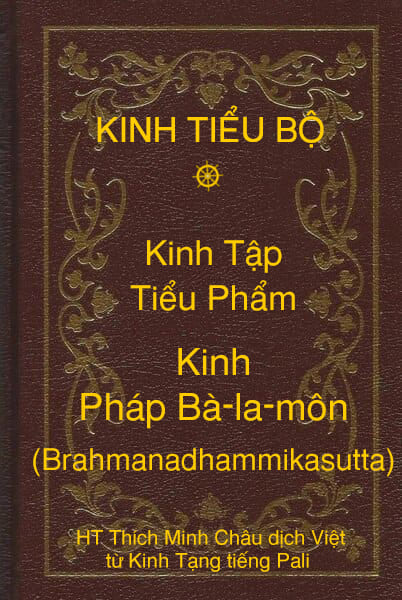 Kinh Tiểu Bộ – Kinh Tập – Chương II – Tiểu Phẩm – Kinh Pháp Bà-la-môn (Brahmanadhammikasutta)