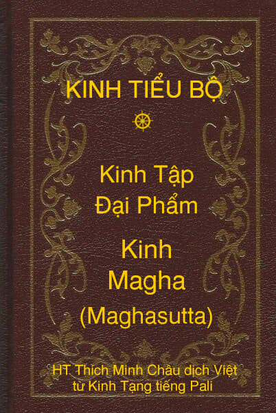 Kinh Tiểu Bộ – Kinh Tập – Chương III – Ðại Phẩm – Kinh Magha (Maghasutta)