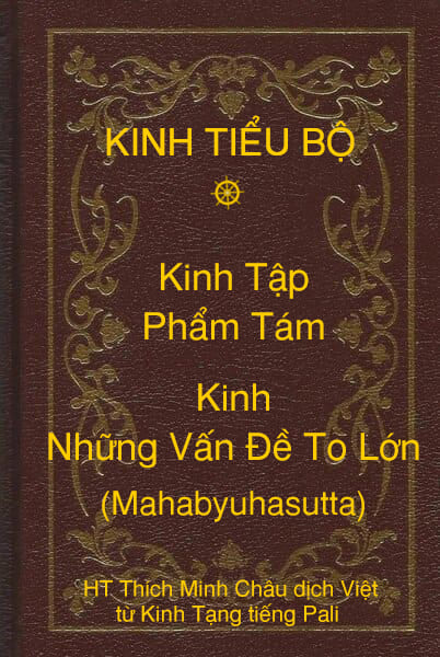Kinh Tiểu Bộ – Kinh Tập – Chương IV – Phẩm Tám – Kinh Những Vấn Đề To Lớn (Mahabyuhasutta)