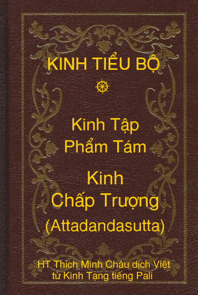 Kinh Tiểu Bộ – Kinh Tập – Chương IV – Phẩm Tám – Kinh Chấp Trượng (Attadandasutta)