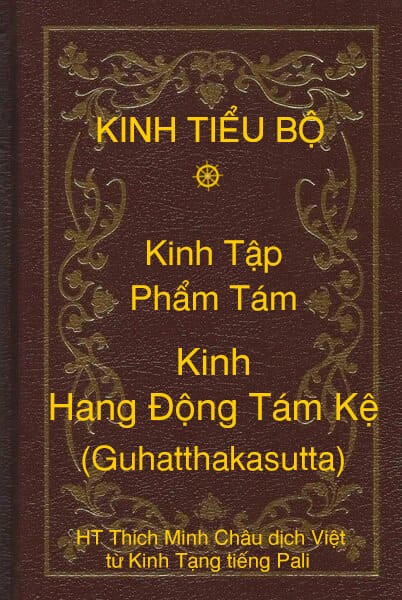 Kinh Tiểu Bộ – Kinh Tập – Chương IV – Phẩm Tám – Kinh Hang Ðộng Tám Kệ (Guhatthakasutta)