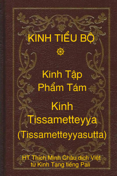 Kinh Tiểu Bộ – Kinh Tập – Chương IV – Phẩm Tám – Kinh Tissametteyya (Tissametteyyasutta)