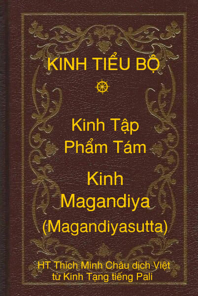 Kinh Tiểu Bộ – Kinh Tập – Chương IV – Phẩm Tám – Kinh Magandiya (Magandiyasutta)
