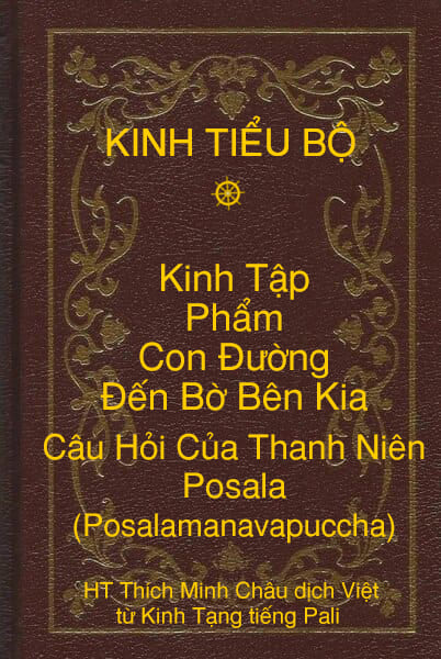 Kinh Tiểu Bộ – Kinh Tập – Chương V – Phẩm Con Ðường Ðến Bờ Bên Kia – Câu Hỏi Của Thanh Niên Posala (Posalamanavapuccha)