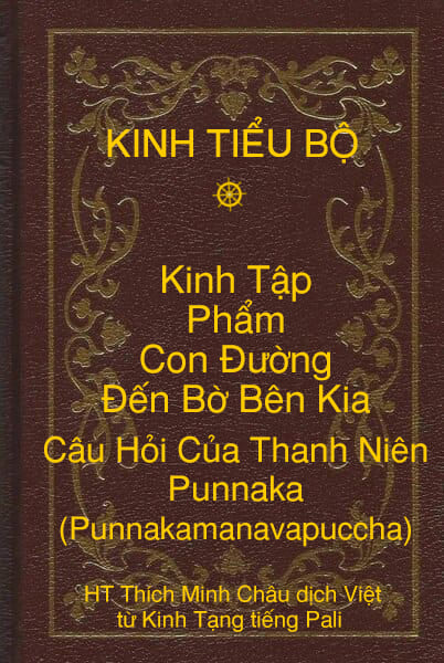 Kinh Tiểu Bộ – Kinh Tập – Chương V – Phẩm Con Ðường Ðến Bờ Bên Kia – Câu Hỏi Của Thanh Niên Punnaka (Punnakamanavapuccha)