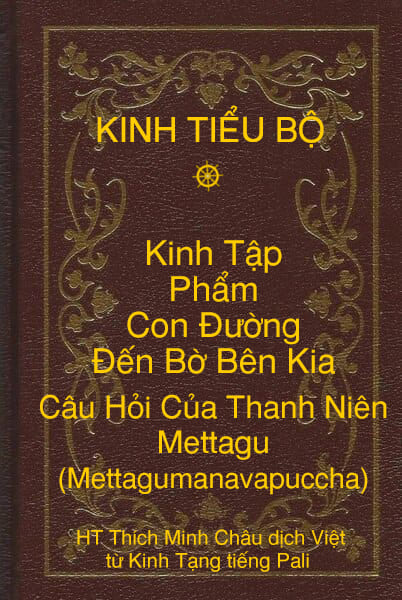 Kinh Tiểu Bộ – Kinh Tập – Chương V – Phẩm Con Ðường Ðến Bờ Bên Kia – Câu Hỏi Của Thanh Niên Mettagu (Mettagumanavapuccha)