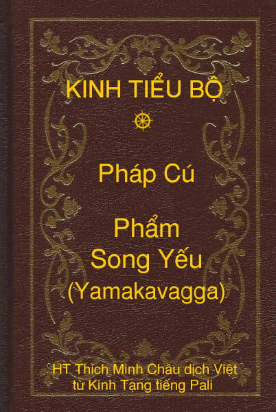 Kinh Tiểu Bộ – Pháp Cú – Phẩm Song Yếu (Yamakavagga)