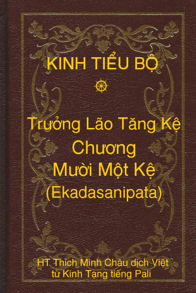 Kinh Tiểu Bộ – Trưởng Lão Tăng Kệ – Chương 11 – Mười Một Kệ (Ekadasanipata)