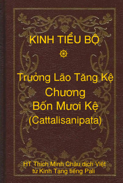 Kinh Tiểu Bộ – Trưởng Lão Tăng Kệ – Chương 18 – Bốn Mươi Kệ (Cattalisanipata)