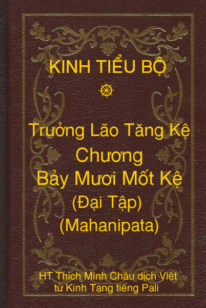 Kinh Tiểu Bộ – Trưởng Lão Tăng Kệ – Chương 21 – Bảy Mươi Mốt Kệ (Đại Tập, Mahanipata)