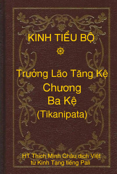 Kinh Tiểu Bộ – Trưởng Lão Tăng Kệ – Chương 3 – Ba Kệ (Tikanipata)