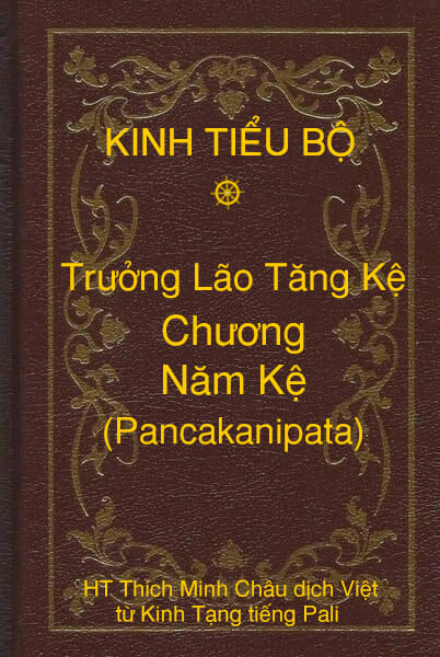 Kinh Tiểu Bộ – Trưởng Lão Tăng Kệ – Chương 5 – Năm Kệ (Pancakanipata)