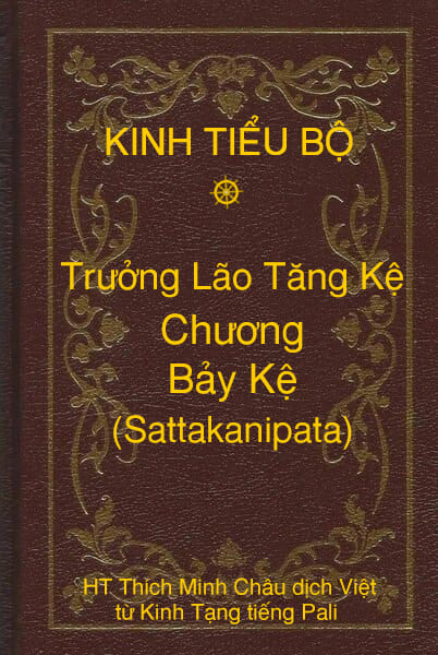 Kinh Tiểu Bộ – Trưởng Lão Tăng Kệ – Chương 7 – Bảy Kệ (Sattakanipata)