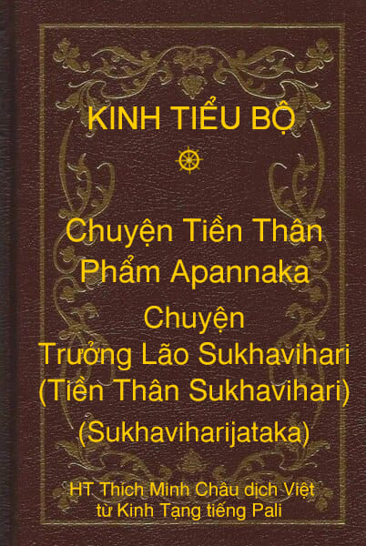 Kinh Tiểu Bộ – Chuyện Tiền Thân – Chương 1 – Phẩm Apannaka – Chuyện Trưởng Lão Sukhavihari (Tiền Thân Sukhavihari, Sukhaviharijataka)