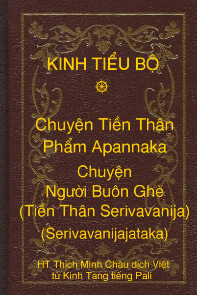 Kinh Tiểu Bộ – Chuyện Tiền Thân – Chương 1 – Phẩm Apannaka – Chuyện Người Buôn Ghè (Tiền Thân Serivavanija, Serivavanijajataka)