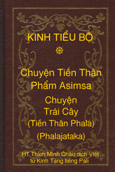 Kinh Tiểu Bộ – Chuyện Tiền Thân – Chương 1 – Phẩm Asimsa – Chuyện Trái Cây (Tiền Thân Phala, Phalajataka)