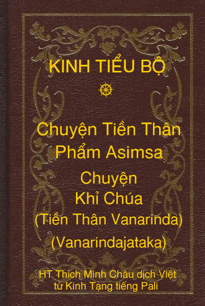 Kinh Tiểu Bộ – Chuyện Tiền Thân – Chương 1 – Phẩm Asimsa – Chuyện Khỉ Chúa (Tiền Thân Vanarinda, Vanarindajataka)