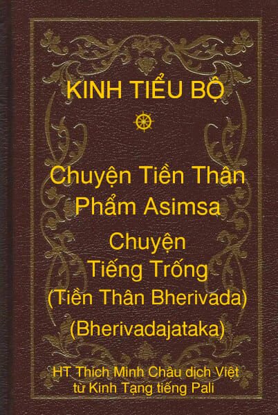 Kinh Tiểu Bộ – Chuyện Tiền Thân – Chương 1 – Phẩm Asimsa – Chuyện Tiếng Trống (Tiền Thân Bherivada, Bherivadajataka)