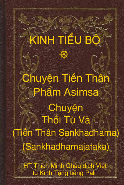 Kinh Tiểu Bộ – Chuyện Tiền Thân – Chương 1 – Phẩm Asimsa – Chuyện Thổi Tù Và (Tiền Thân Sankhadhama, Sankhadhamajataka)