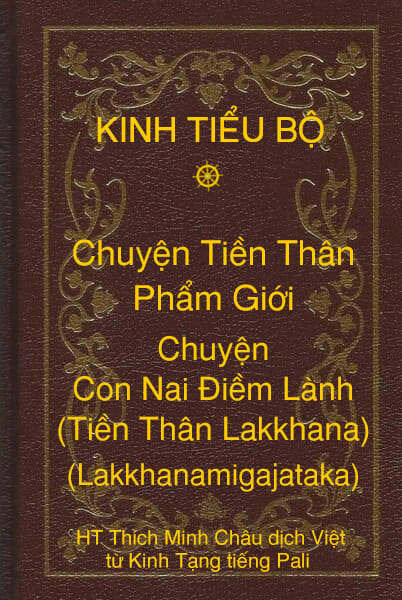 Kinh Tiểu Bộ – Chuyện Tiền Thân – Chương 1 – Phẩm Giới – Chuyện Con Nai Điềm Lành (Tiền Thân Lakkhana, Lakkhanamigajataka)