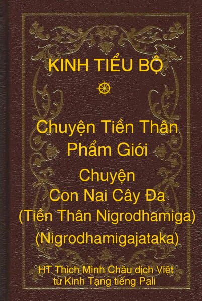 Kinh Tiểu Bộ – Chuyện Tiền Thân – Chương 1 – Phẩm Giới – Chuyện Con Nai Cây Đa (Tiền Thân Nigrodhamiga, Nigrodhamigajataka)