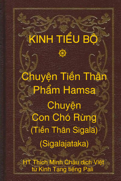 Kinh Tiểu Bộ – Chuyện Tiền Thân – Chương 1 – Phẩm Hamsa – Chuyện Con Chó Rừng (Tiền Thân Sigala, Sigalajataka)