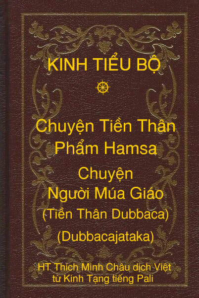 Kinh Tiểu Bộ – Chuyện Tiền Thân – Chương 1 – Phẩm Hamsa – Chuyện Người Múa Giáo (Tiền Thân Dubbaca, Dubbacajataka)