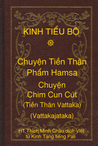 Kinh Tiểu Bộ – Chuyện Tiền Thân – Chương 1 – Phẩm Hamsa – Chuyện Chim Cun Cút (Tiền Thân Vattaka, Vattakajataka)