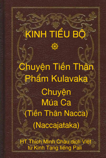 Kinh Tiểu Bộ – Chuyện Tiền Thân – Chương 1 – Phẩm Kulavaka – Chuyện Múa Ca (Tiền Thân Nacca, Naccajataka)