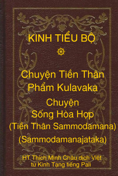 Kinh Tiểu Bộ – Chuyện Tiền Thân – Chương 1 – Phẩm Kulavaka – Chuyện Sống Hòa Hợp (Tiền Thân Sammodamana, Sammodamanajataka)