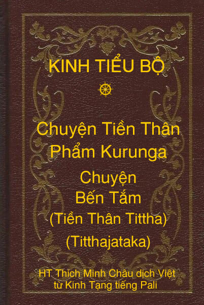 Kinh Tiểu Bộ – Chuyện Tiền Thân – Chương 1 – Phẩm Kurunga – Chuyện Bến Tắm (Tiền Thân Tittha, Titthajataka)