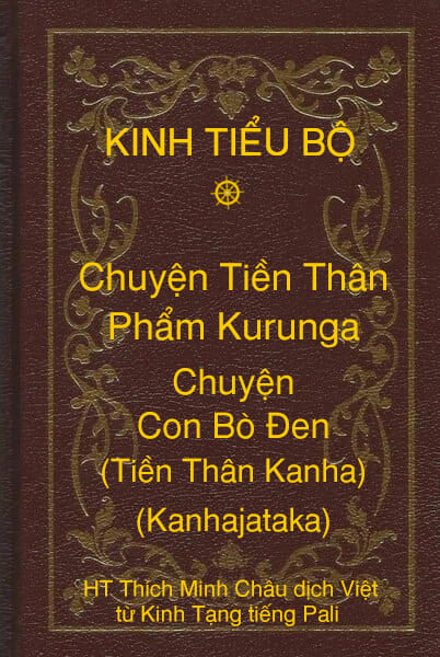 Kinh Tiểu Bộ – Chuyện Tiền Thân – Chương 1 – Phẩm Kurunga – Chuyện Con Bò Đen (Tiền Thân Kanha, Kanhajataka)