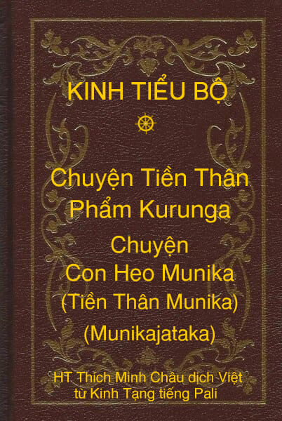 Kinh Tiểu Bộ – Chuyện Tiền Thân – Chương 1 – Phẩm Kurunga – Chuyện Con Heo Munika (Tiền Thân Munika, Munikajataka)