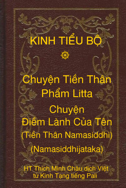 Kinh Tiểu Bộ – Chuyện Tiền Thân – Chương 1 – Phẩm Litta – Chuyện Điềm Lành Của Tên (Tiền Thân Namasiddhi, Namasiddhijataka)