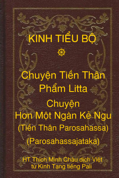 Kinh Tiểu Bộ – Chuyện Tiền Thân – Chương 1 – Phẩm Litta – Chuyện Hơn Một Ngàn Kẻ Ngu (Tiền Thân Parosahassa, Parosahassajataka)