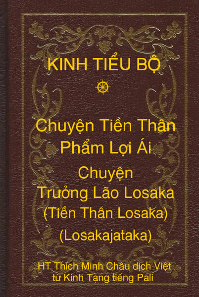 Kinh Tiểu Bộ – Chuyện Tiền Thân – Chương 1 – Phẩm Lợi Ái – Chuyện Trưởng Lão Losaka (Tiền Thân Losaka, Losakajataka)